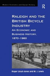 Produktbild: Raleigh and the British Bicycle Industry