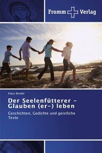Produktbild: Der Seelenf&uuml;tterer - Glauben (er-) leben