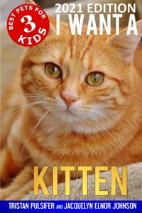 Produktbild: I Want A Kitten (Best Pets For Kids Book 3)