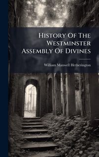 Produktbild: History Of The Westminster Assembly Of Divines