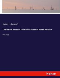 Produktbild: The Native Races of the Pacific States of North America