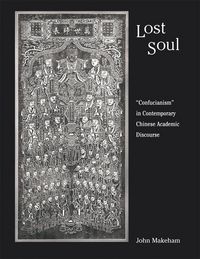 Produktbild: Makeham, J: Lost Soul - "Confucianism" in Contemporary Chine