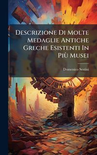 Produktbild: Descrizione Di Molte Medaglie Antiche Greche Esistenti In Pi&Atilde;&sup1; Musei