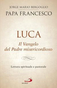 Produktbild: Luca. Il Vangelo del Padre misericordioso