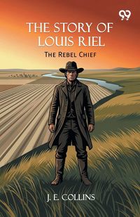 Produktbild: The Story Of Louis Riel