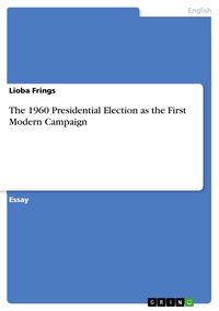 Produktbild: The 1960 Presidential Election as the First Modern Campaign