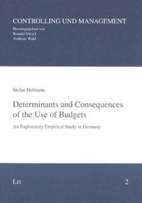 Produktbild: Determinants and Consequences of the Use of Budgets