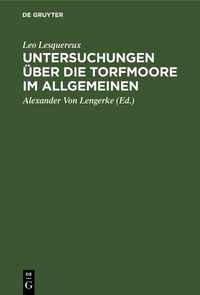 Produktbild: Untersuchungen &uuml;ber die Torfmoore im Allgemeinen