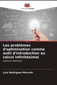 Produktbild: Les probl&egrave;mes d'optimisation comme outil d'introduction au calcul infinit&eacute;simal