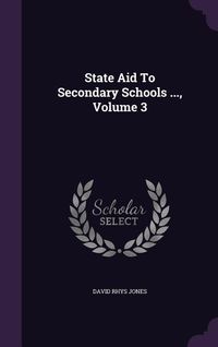 Produktbild: State Aid To Secondary Schools ..., Volume 3
