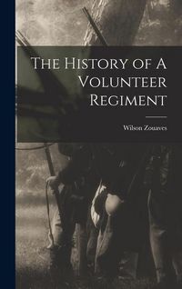 Produktbild: The History of A Volunteer Regiment