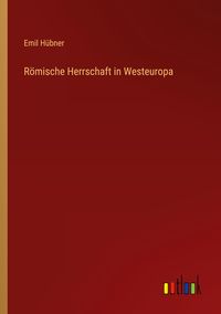 Produktbild: R&ouml;mische Herrschaft in Westeuropa