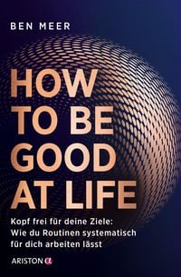 Produktbild: How to Be Good at Life