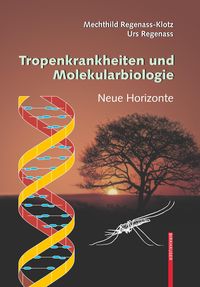 Bild vom Artikel Tropenkrankheiten und Molekularbiologie - Neue Horizonte vom Autor Mechthild Regenass-Klotz