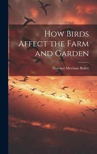 Produktbild: How Birds Affect the Farm and Garden