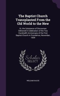Produktbild: The Baptist Church Transplanted From the Old World to the New