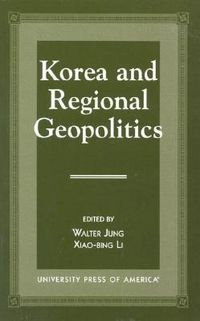 Produktbild: Jung, W: Korea and Regional Geopolitics