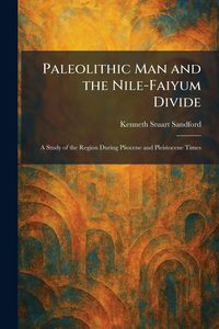 Produktbild: Paleolithic Man and the Nile-Faiyum Divide