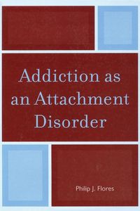 Produktbild: Addiction as an Attachment Disorder