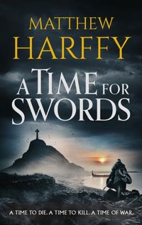 Produktbild: Matthew Harffy, H: A Time for Swords