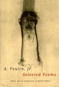 Produktbild: Poulin Jr, A: A. Poulin, Jr. Selected Poems