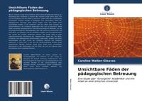Produktbild: Unsichtbare F&auml;den der p&auml;dagogischen Betreuung