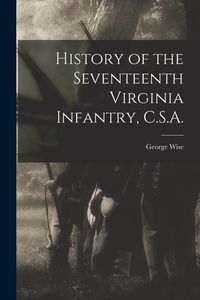 Produktbild: History of the Seventeenth Virginia Infantry, C.S.A.
