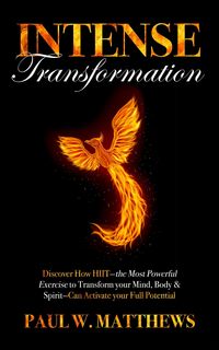 Produktbild: Intense Transformation: Discover How HIIT-the Most Powerful Exercise to Transform Your Mind, Body, & Spirit-Can Activate Your Full Potential
