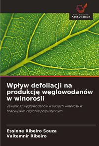 Produktbild: Wp&iquest;yw defoliacji na produkcj&iquest; w&iquest;glowodan&oacute;w w winoro&iquest;li
