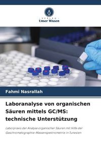 Bild vom Artikel Laboranalyse von organischen Säuren mittels GC/MS: technische Unterstützung vom Autor Fahmi Nasrallah