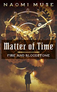 Produktbild: Matter of Time (Fire and Bloodstone Stories, #2)