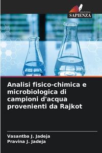 Produktbild: Analisi fisico-chimica e microbiologica di campioni d'acqua provenienti da Rajkot