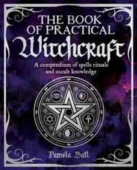 Produktbild: Ball, P: Book of Practical Witchcraft