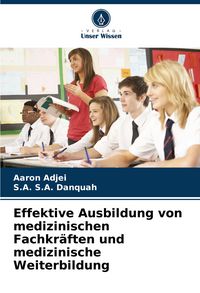 Produktbild: Effektive Ausbildung von medizinischen Fachkr&auml;ften und medizinische Weiterbildung