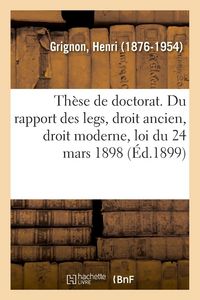 Produktbild: Th&egrave;se de doctorat. Du rapport des legs, droit ancien, droit moderne, loi du 24 mars 1898