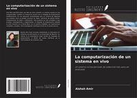 Produktbild: La computarizaci&oacute;n de un sistema en vivo