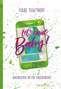 Produktbild: Let's chat, Baby! Nachrichten an ein Ungeborenes