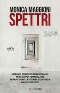 Produktbild: Spettri. Abbiamo scelto di dimenticarli. Prima o poi torneranno perch&eacute; sono la cattiva coscienza dell'Occidente