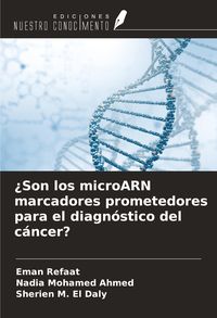 Produktbild: &iquest;Son los microARN marcadores prometedores para el diagn&oacute;stico del c&aacute;ncer?