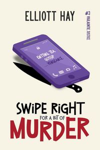 Produktbild: Swipe Right for a Bit of Murder (Vigilauntie Justice, #3)