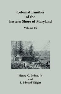 Produktbild: Colonial Families of the Eastern Shore of Maryland, Volume 16