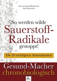Produktbild: So werden wilde Sauerstoff-Radikale gestoppt!