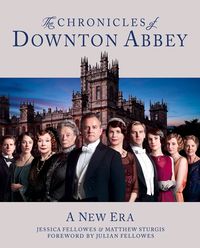Produktbild: Fellowes, J: The Chronicles of Downton Abbey (Official Serie