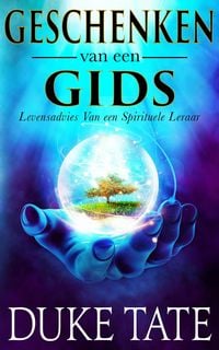 Produktbild: Geschenken van een gids: Levensadvies Van een spirituele leraar (Mijn Grote Reis, #1)