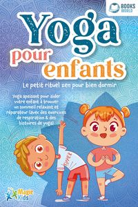 Produktbild: Yoga pour enfants - Le petit rituel zen pour bien dormir: Yoga apaisant pour aider votre enfant a trouver un sommeil realxant et r&eacute;parateur (avec des