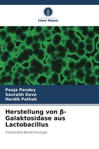 Produktbild: Herstellung von &iquest;-Galaktosidase aus Lactobacillus