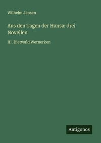 Produktbild: Aus den Tagen der Hansa: drei Novellen