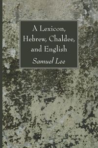 Produktbild: A Lexicon, Hebrew, Chaldee, and English