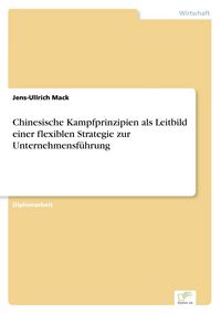 Produktbild: Chinesische Kampfprinzipien als Leitbild einer flexiblen Strategie zur Unternehmensf&uuml;hrung