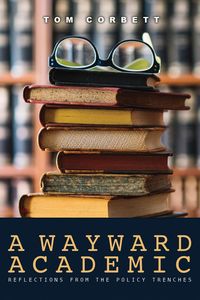 Produktbild: Wayward Academic: Reflections from the policy trenches
